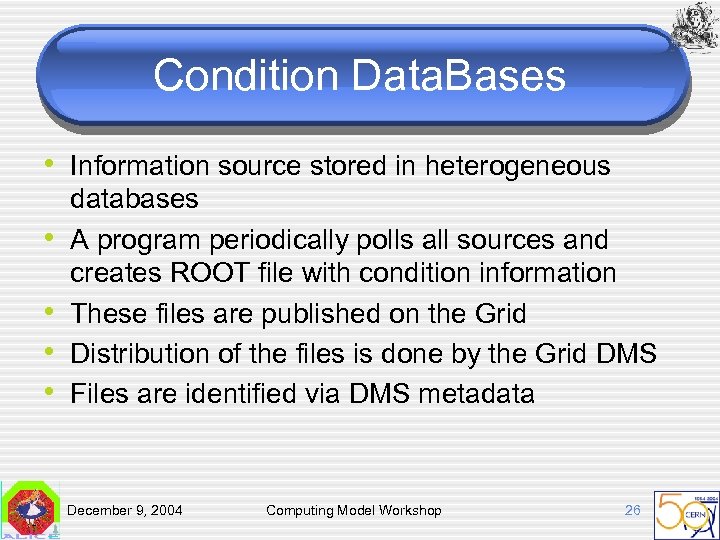 Condition Data. Bases • Information source stored in heterogeneous • • databases A program