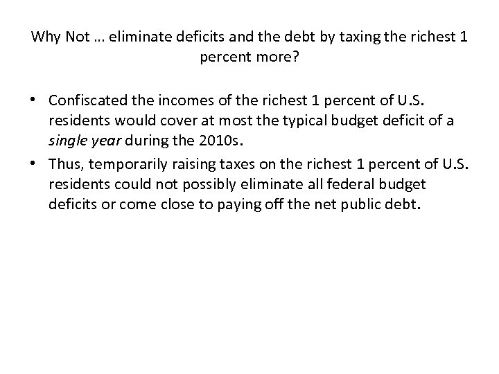 Why Not … eliminate deficits and the debt by taxing the richest 1 percent