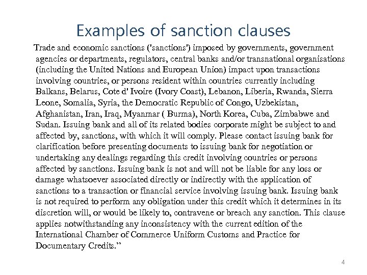 Examples of sanction clauses Trade and economic sanctions ('sanctions') imposed by governments, government agencies