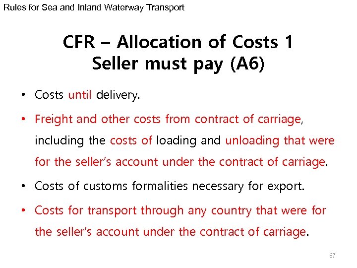 Rules for Sea and Inland Waterway Transport CFR – Allocation of Costs 1 Seller