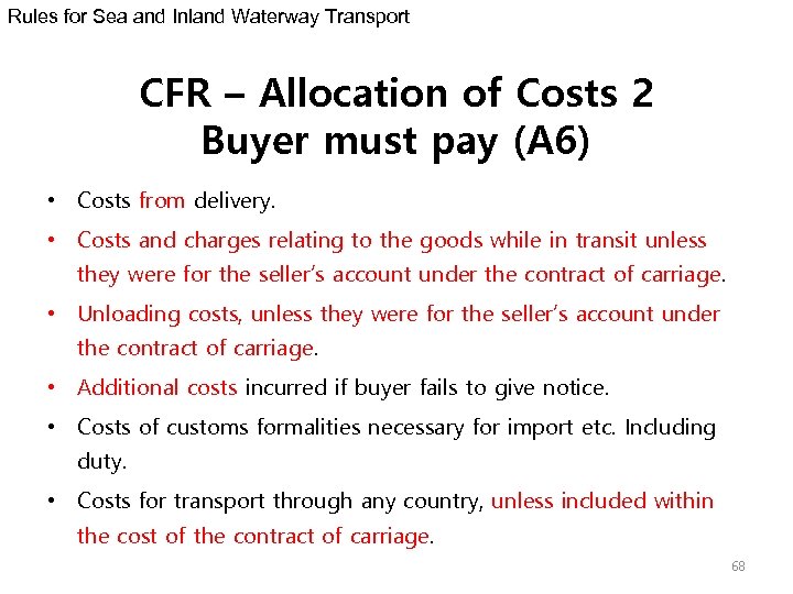 Rules for Sea and Inland Waterway Transport CFR – Allocation of Costs 2 Buyer