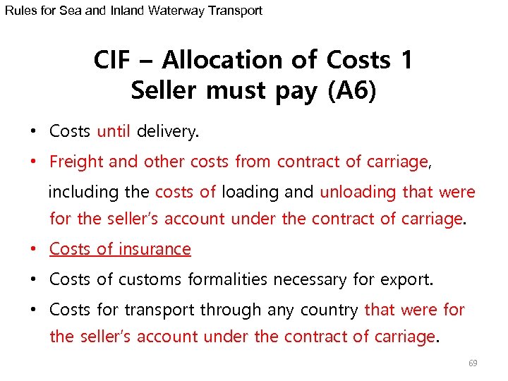 Rules for Sea and Inland Waterway Transport CIF – Allocation of Costs 1 Seller