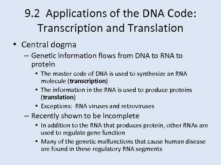 9. 2 Applications of the DNA Code: Transcription and Translation • Central dogma –