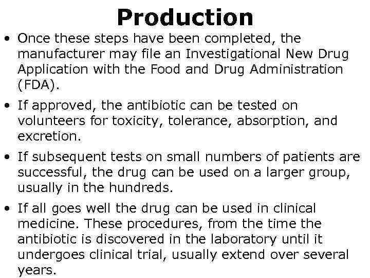 Production • Once these steps have been completed, the manufacturer may file an Investigational