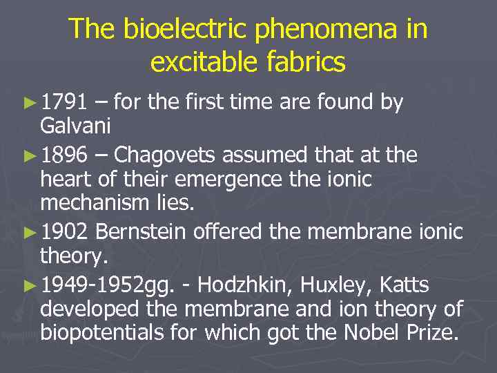 The bioelectric phenomena in excitable fabrics ► 1791 – for the first time are