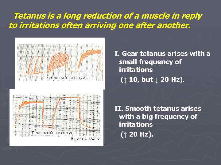 Tetanus is a long reduction of a muscle in reply to irritations often arriving
