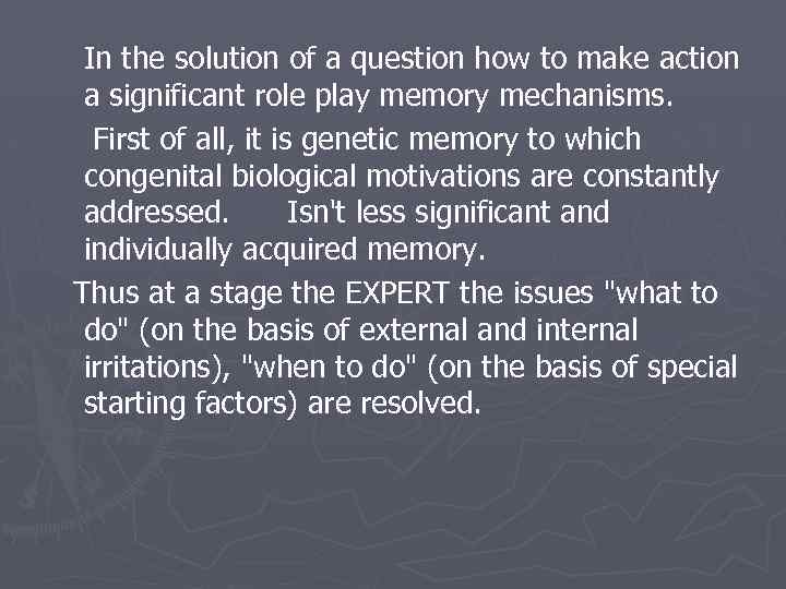 In the solution of a question how to make action a significant role play