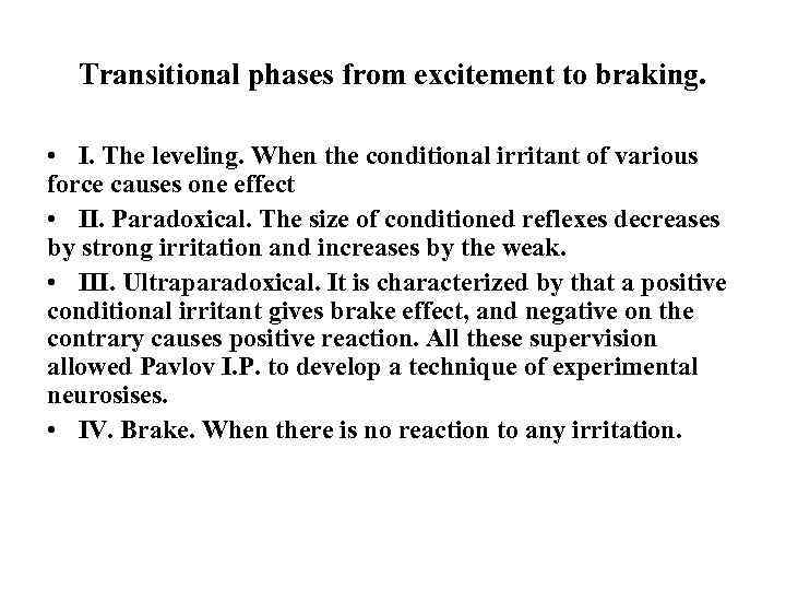 Transitional phases from excitement to braking. • I. The leveling. When the conditional irritant