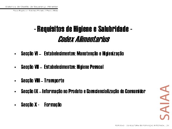 - Requisitos de Higiene e Salubridade - Codex Alimentarius • Secção VI – Estabelecimentos: