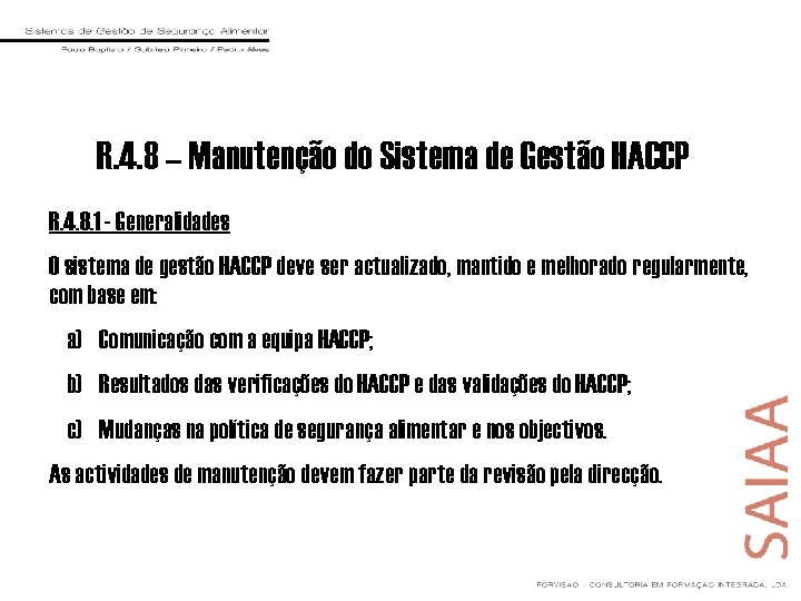 R. 4. 8 – Manutenção do Sistema de Gestão HACCP R. 4. 8. 1