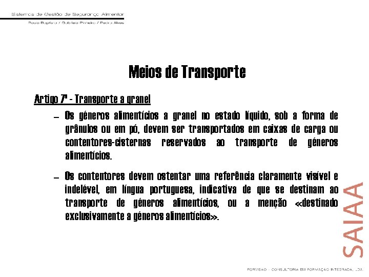 Meios de Transporte Artigo 7º - Transporte a granel – Os géneros alimentícios a