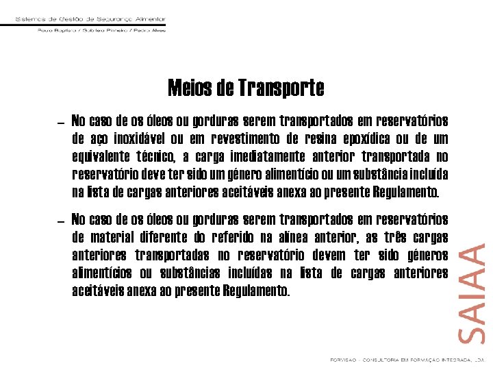 Meios de Transporte – No caso de os óleos ou gorduras serem transportados em