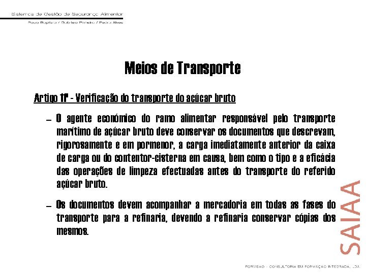 Meios de Transporte Artigo 11º - Verificação do transporte do açúcar bruto – O