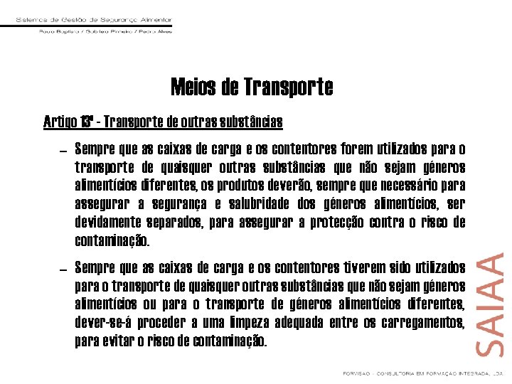 Meios de Transporte Artigo 13º - Transporte de outras substâncias – Sempre que as