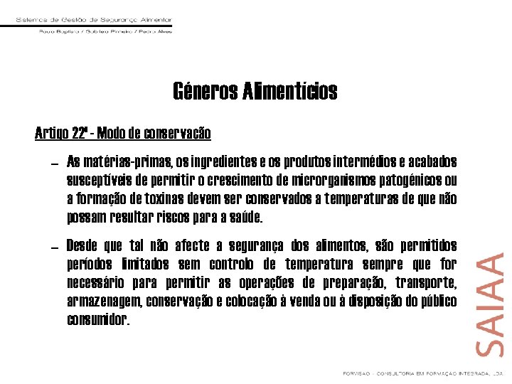 Géneros Alimentícios Artigo 22º - Modo de conservação – As matérias-primas, os ingredientes e