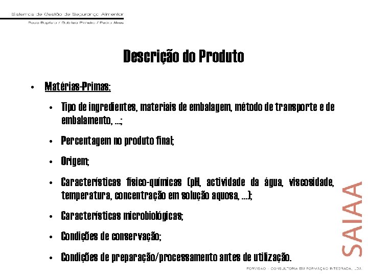 Descrição do Produto • Matérias-Primas: • Tipo de ingredientes, materiais de embalagem, método de