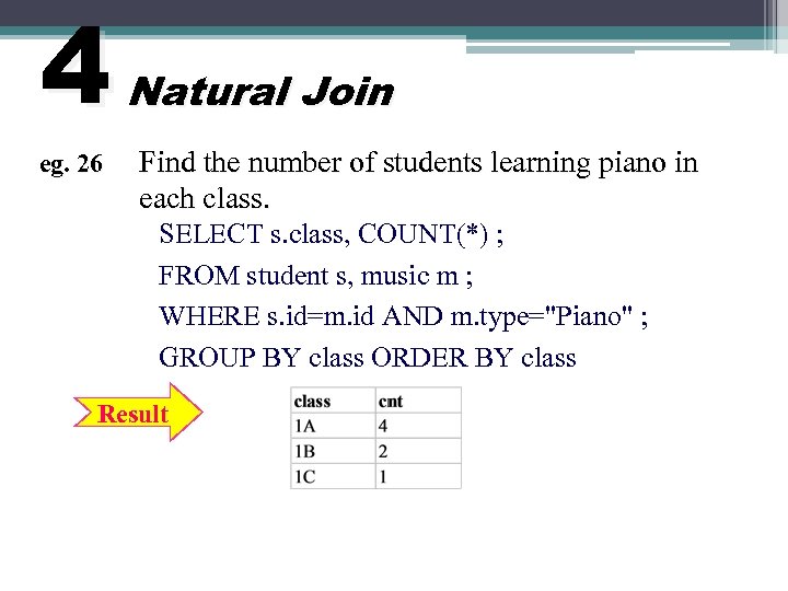 4 eg. 26 Natural Join Find the number of students learning piano in each