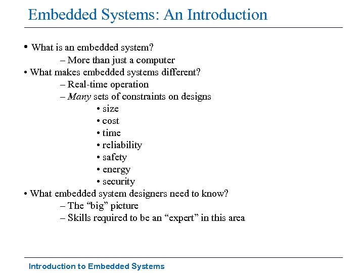 Embedded Systems: An Introduction • What is an embedded system? – More than just