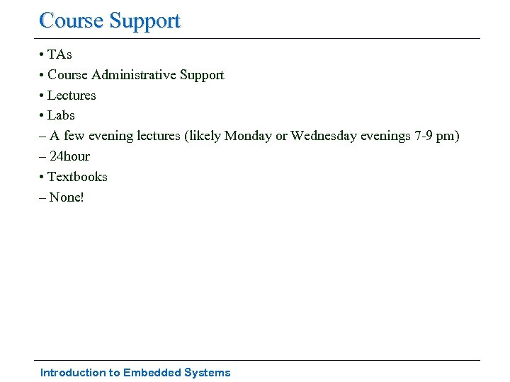 Course Support • TAs • Course Administrative Support • Lectures • Labs – A