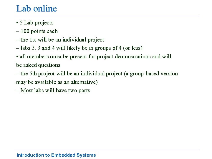 Lab online • 5 Lab projects – 100 points each – the 1 st