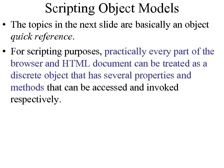 Scripting Object Models • The topics in the next slide are basically an object