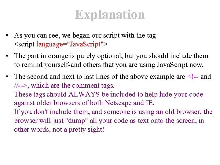 Explanation • As you can see, we began our script with the tag <script