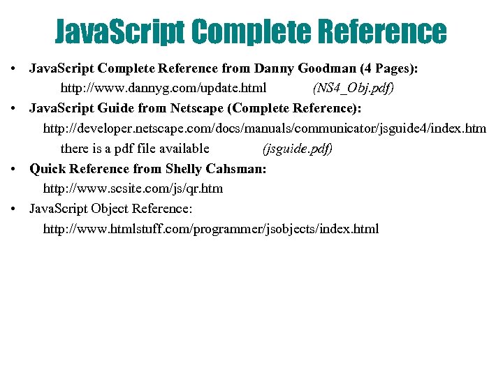 Java. Script Complete Reference • Java. Script Complete Reference from Danny Goodman (4 Pages):