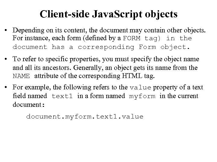 Client-side Java. Script objects • Depending on its content, the document may contain other