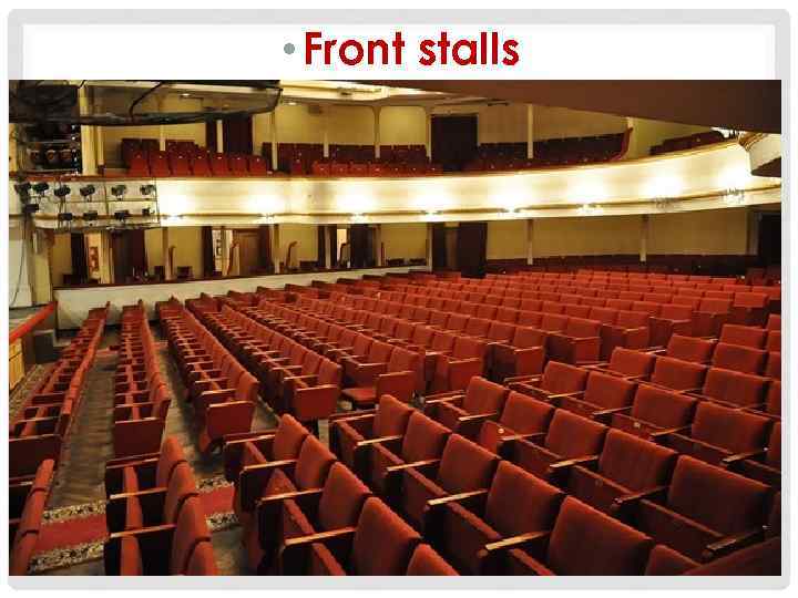 • Front stalls 