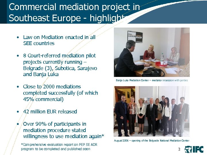 Commercial mediation project in Southeast Europe - highlights • Law on Mediation enacted in