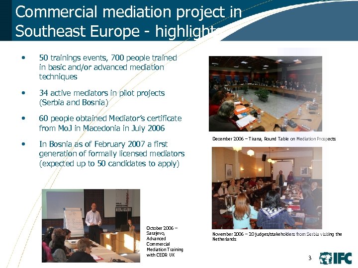 Commercial mediation project in Southeast Europe - highlights • 50 trainings events, 700 people