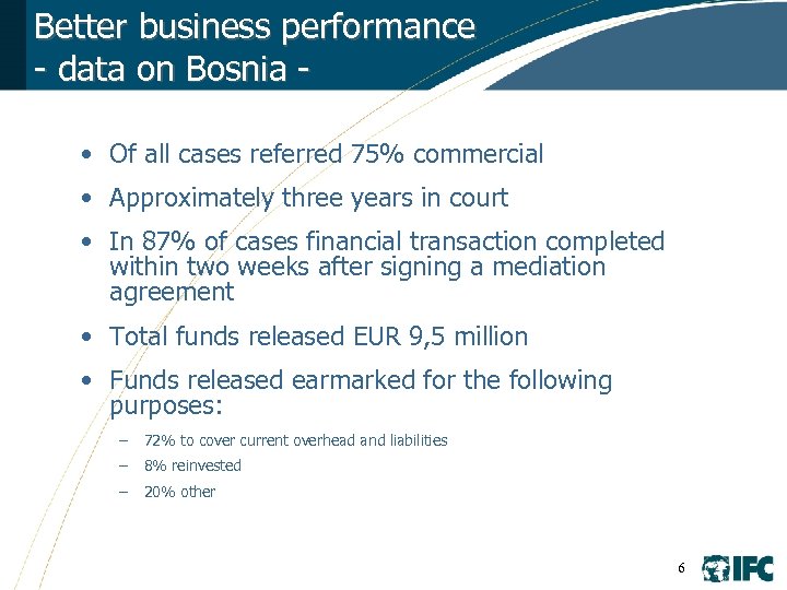 Better business performance - data on Bosnia • Of all cases referred 75% commercial