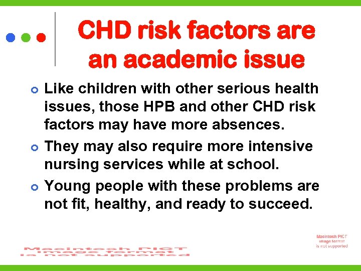 CHD risk factors are an academic issue Like children with other serious health issues,