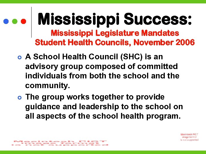 Mississippi Success: Mississippi Legislature Mandates Student Health Councils, November 2006 A School Health Council