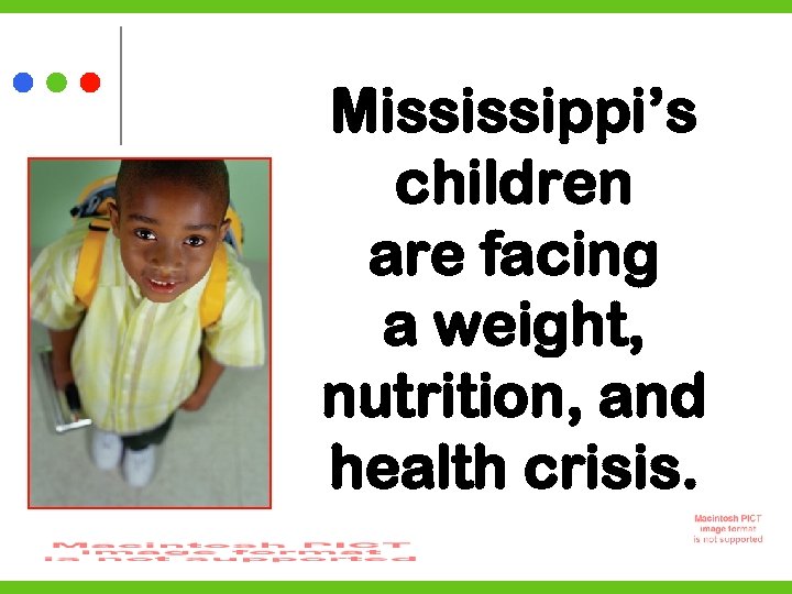 Mississippi’s children are facing a weight, nutrition, and health crisis. 