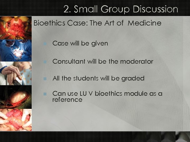 2. Small Group Discussion Bioethics Case: The Art of Medicine n Case will be