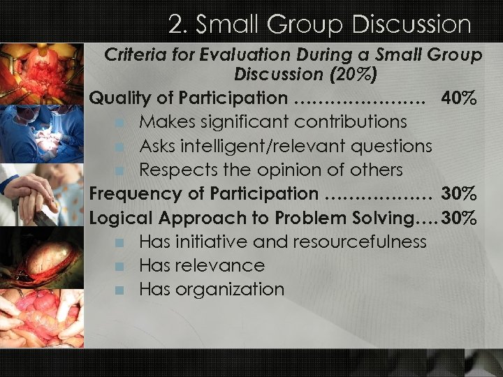 2. Small Group Discussion Criteria for Evaluation During a Small Group Discussion (20%) Quality