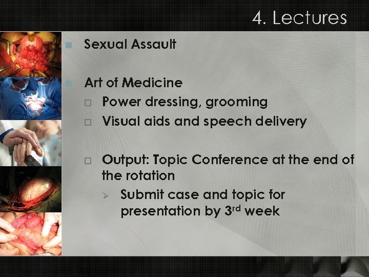 4. Lectures n Sexual Assault n Art of Medicine o Power dressing, grooming o