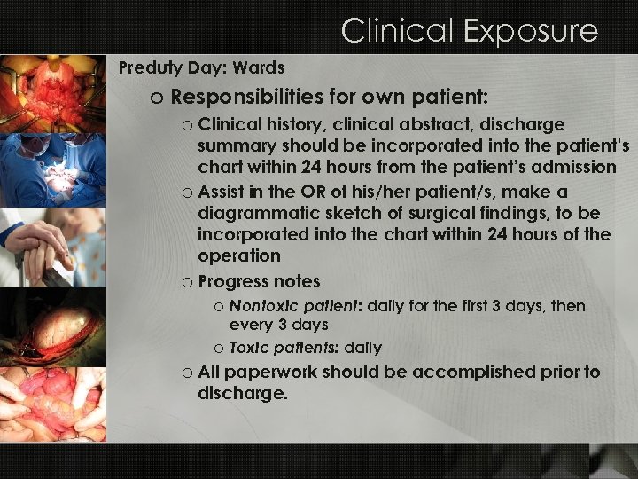 Clinical Exposure Preduty Day: Wards o Responsibilities for own patient: o Clinical history, clinical