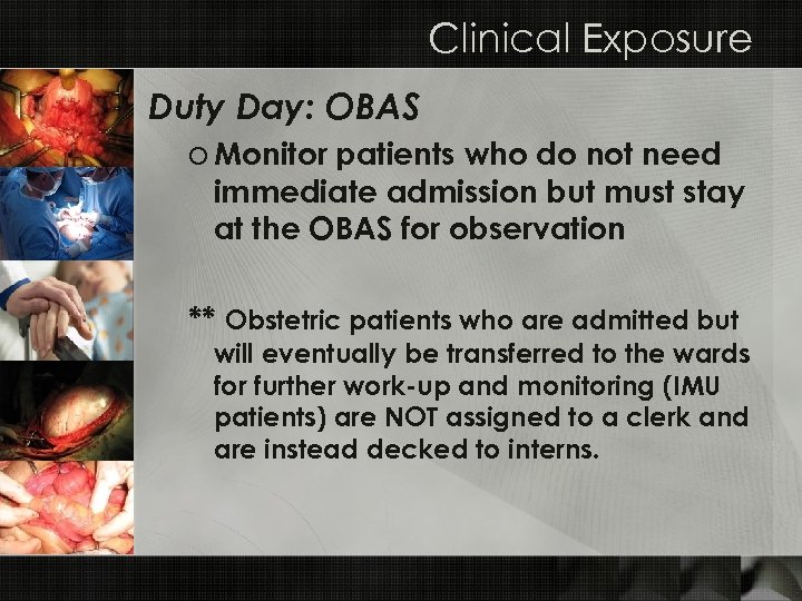 Clinical Exposure Duty Day: OBAS o Monitor patients who do not need immediate admission