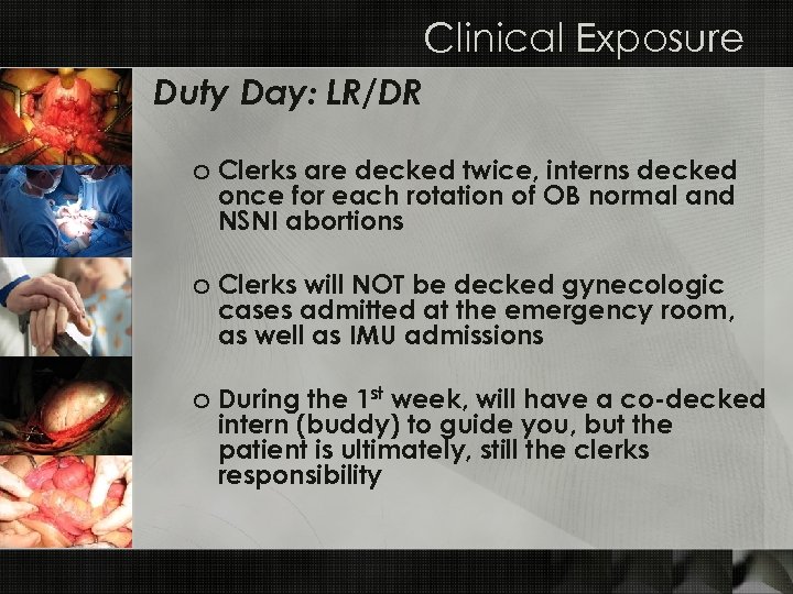 Clinical Exposure Duty Day: LR/DR o Clerks are decked twice, interns decked once for