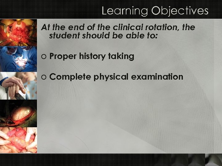 Learning Objectives At the end of the clinical rotation, the student should be able