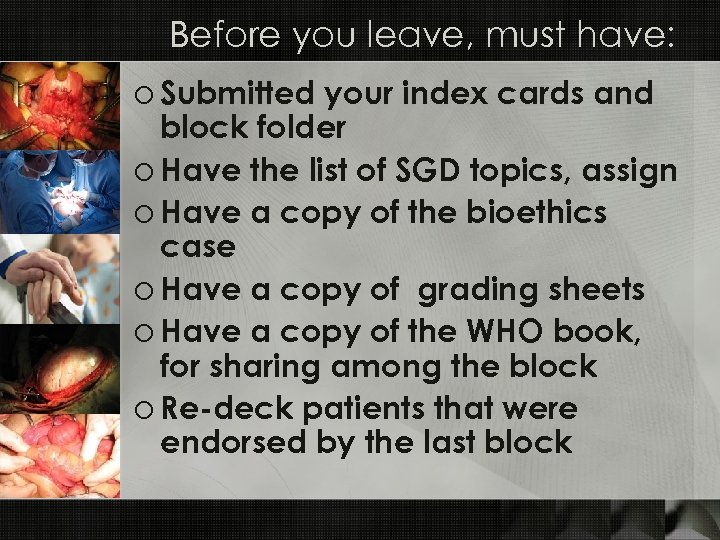 Before you leave, must have: o Submitted your index cards and block folder o