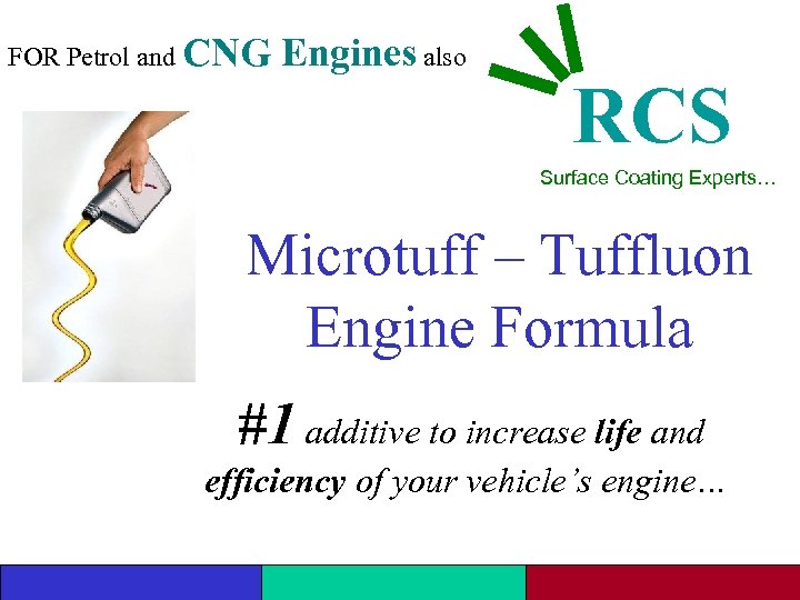 FOR Petrol and CNG Engines also RCS Surface Coating Experts… Microtuff – Tuffluon Engine