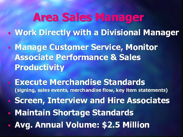 Area Sales Manager § Work Directly with a Divisional Manager § Manage Customer Service,