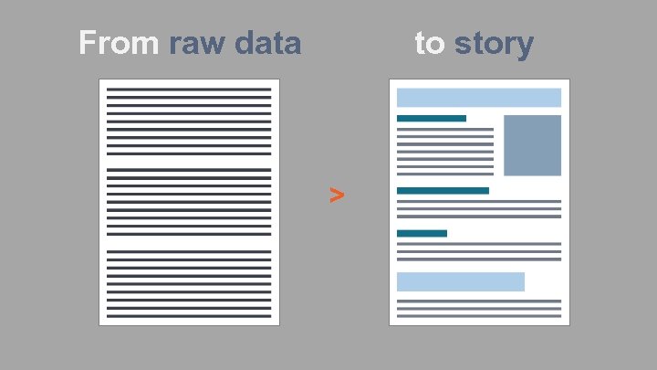 From raw data to story > 