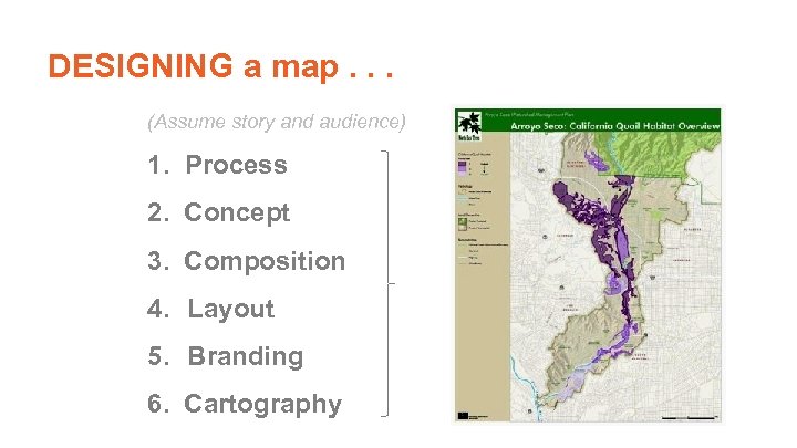 DESIGNING a map. . . (Assume story and audience) 1. Process 2. Concept 3.