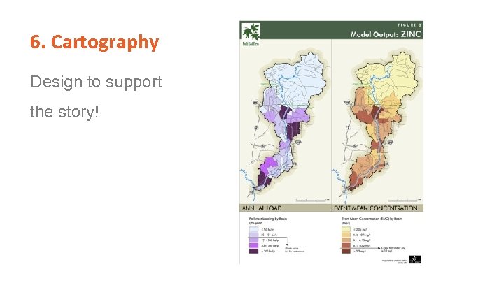 6. Cartography Design to support the story! 