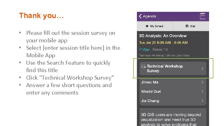 Thank you… • Please fill out the session survey on your mobile app •