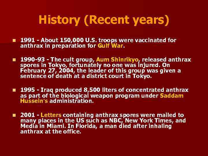 History (Recent years) n 1991 - About 150, 000 U. S. troops were vaccinated
